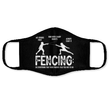 Discover Fencing Do Everything That Your Parents Told You Face Masks