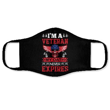 Discover I AM A VETERAN MY OATH NEVER EXPIRES Face Masks