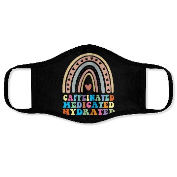 Discover Caffeinated Medicated Hydrated Funny Nurse Teacher Face Masks