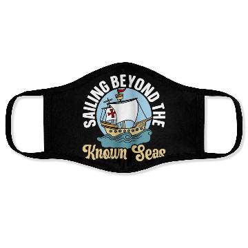 Discover Sailing Beyond The Known Seas Columbus Day Face Masks