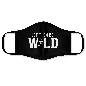 Discover Let Them Be Wild Camping Lover Adventure Face Masks