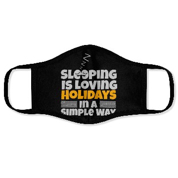 Discover SLEEPING IS LOVING HOLIDAYS IN A SIMPLE WAY Face Masks