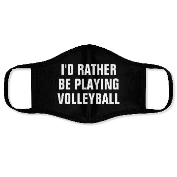 Discover I d Rather Be Playing Volleyball Volleyball Lover Face Masks
