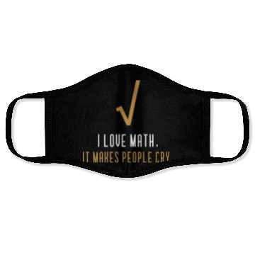 Discover I Love Math It s Makes People Cry Face Masks