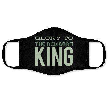 Discover Glory To The Newborn King Face Masks
