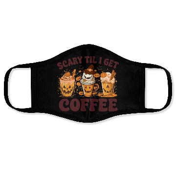 Discover Scary Tly I Get Coffee Face Masks