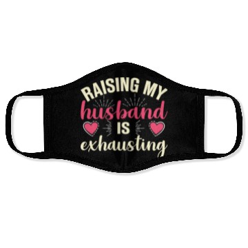 Discover Raising My Husband Is Exhausting Face Masks