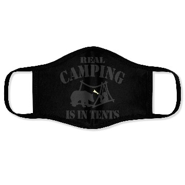 Discover Real Camping Is In Tents Face Masks