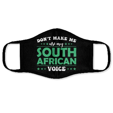 Discover Don´t Make Me Use My South African Voice Face Masks