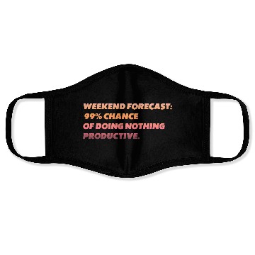 Discover weekend forecast funny text Face Masks
