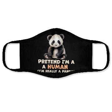Discover pretend im human im really a panda Face Masks