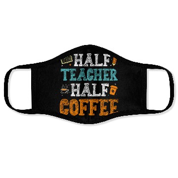 Discover Half Teacher Half Coffee Face Masks