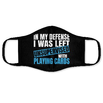 Discover In My Defense I Was Left Unsupervised Playing Face Masks