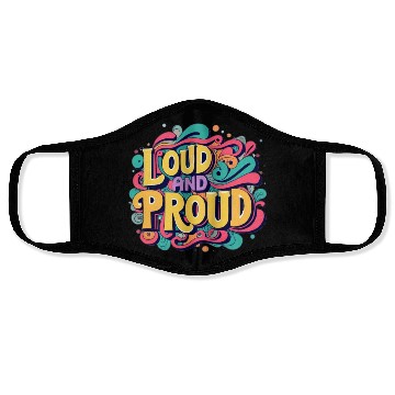 Discover LOUD AND PROUD. For kids and adults. Face Masks