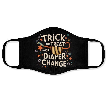 Discover Trick or treat... or diaper change Face Masks