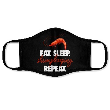 Discover Eat Sleep shrimp Keeping Repeat Face Masks