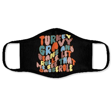 Discover TURKEY GRAVY BEANS AND ROLLS LET Face Masks