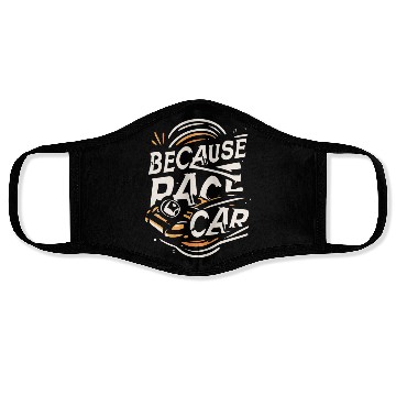Discover Because Race Car Gift Face Masks