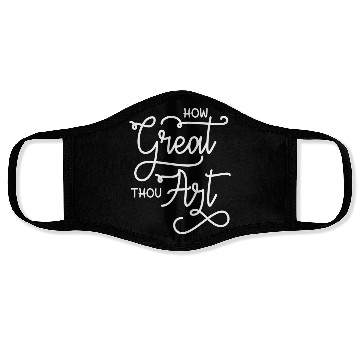 Discover How Great Thou Art Bible Quote Face Masks