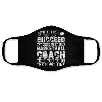 Discover SUCCEED TRY DOING WHAT YOUR BASKETBALL COACH Face Masks