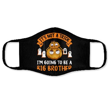 Discover Not a trick I'm Going to be a Big Brother Again Face Masks