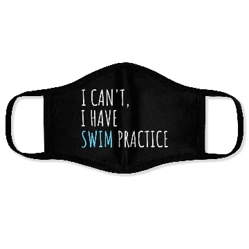 Discover I Can't I Have Swim Practice Funny Swimming Face Masks