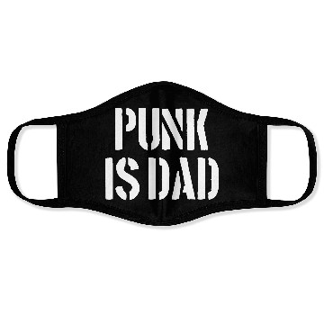 Discover Punk is Dad Face Masks