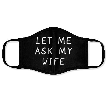 Discover Let Me Ask My Wife Funny Face Masks