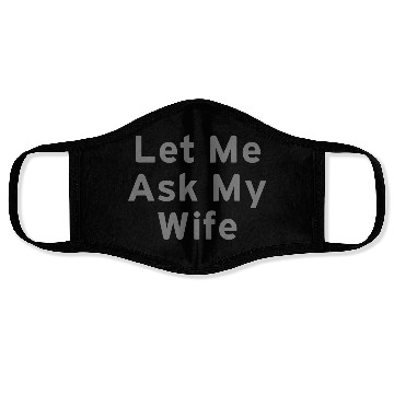 Discover Let Me Ask My Wife Funny Face Masks