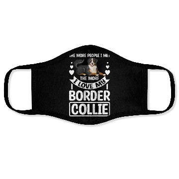 Discover Don't like People I love my border collie Face Masks
