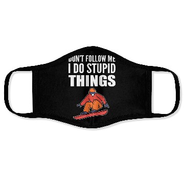 Discover Do Stupid Things Skier Or Boarder Gift Face Masks