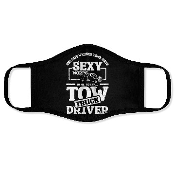 Discover Whisper those three sexy words, tow truck driver Face Masks