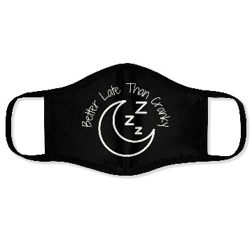 Discover Better Late Than Cranky Face Masks