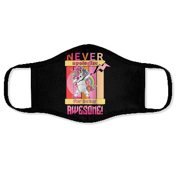 Discover Never apologize for awesome Face Masks