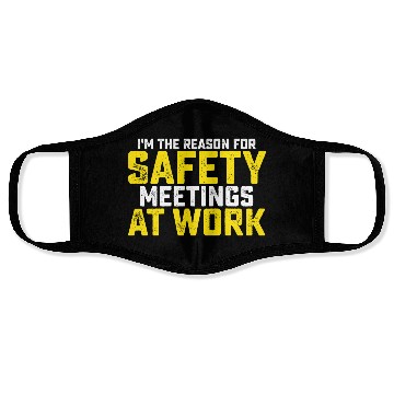 Discover I'm The Reason For Safety Meetings Face Masks