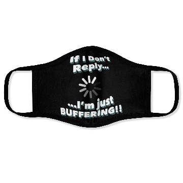 Discover Funny Quote Face Masks, If I Don't Reply