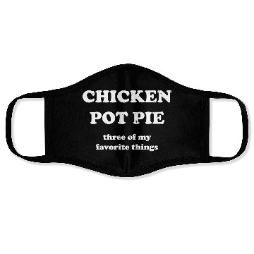 Discover Chicken Pot Pie, Three of My Favorite Things Face Masks