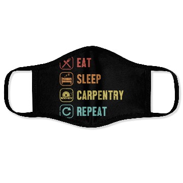 Discover Eat Sleep Carpentry Repeat Cabinetmaker Face Masks