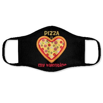 Discover PIZZA IS MY VALENTINE Face Masks