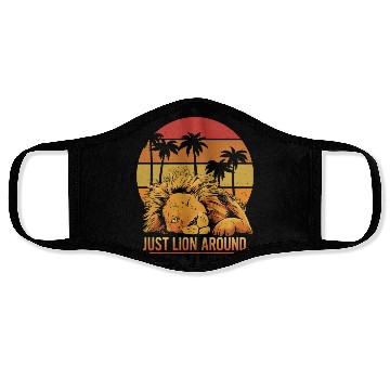 Discover Fun Just Lion Around Graphic For Lion Lovers Face Masks