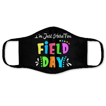Discover School Field Day Teacher I m Just Here For Field Face Masks