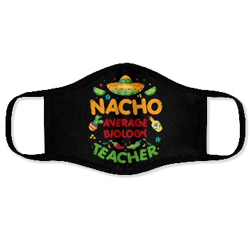 Discover Nacho Average Biology Teacher Cinco De Mayo Face Masks