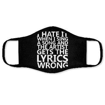 Discover I Hate It When I Sing A Song And The Artist Face Masks