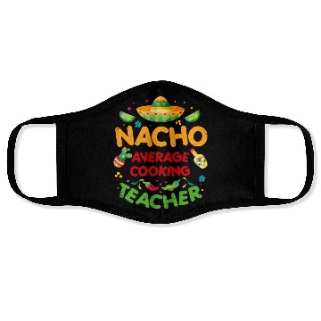 Discover Nacho Average Cooking Teacher Cinco De Mayo Face Masks