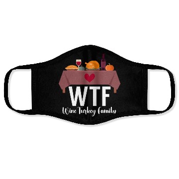 Discover Thanksgiving WTF Wine Turkey Family Fall Harvest Face Masks