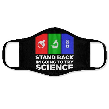 Discover Stand Back Im Going To Try Science Face Masks