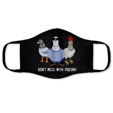Discover Cool Don't Mess Pigeons Design for Pigeon Lovers Face Masks