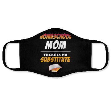 Discover Homeschool Mom There Is No Substitute Education Face Masks