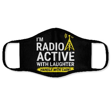 Discover Radio Active Laughter: Handle with Care Ham Radio Face Masks