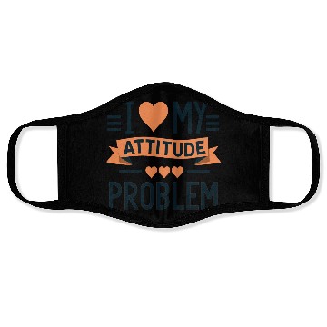 Discover I heart my attitude problem Face Masks